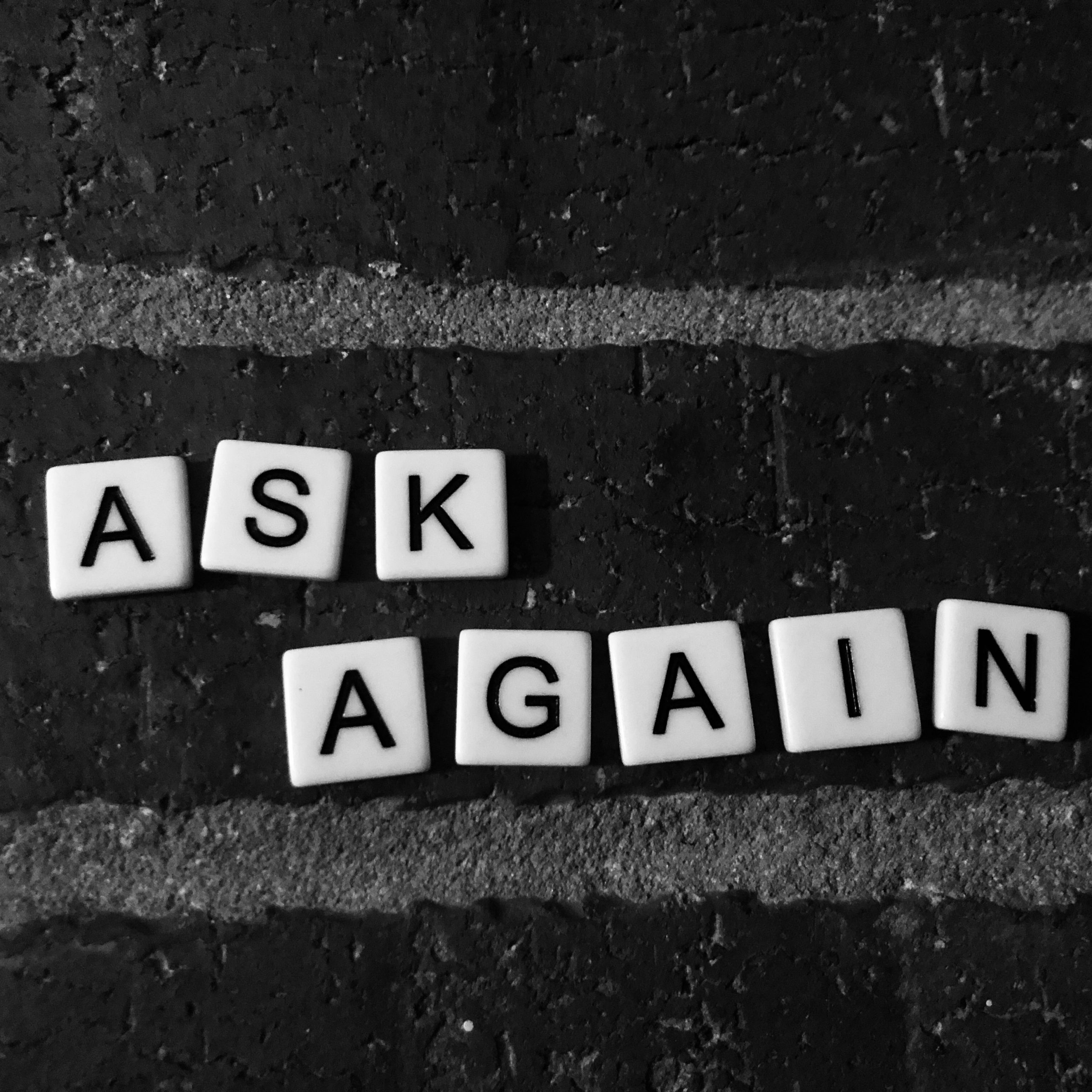 Ask Again