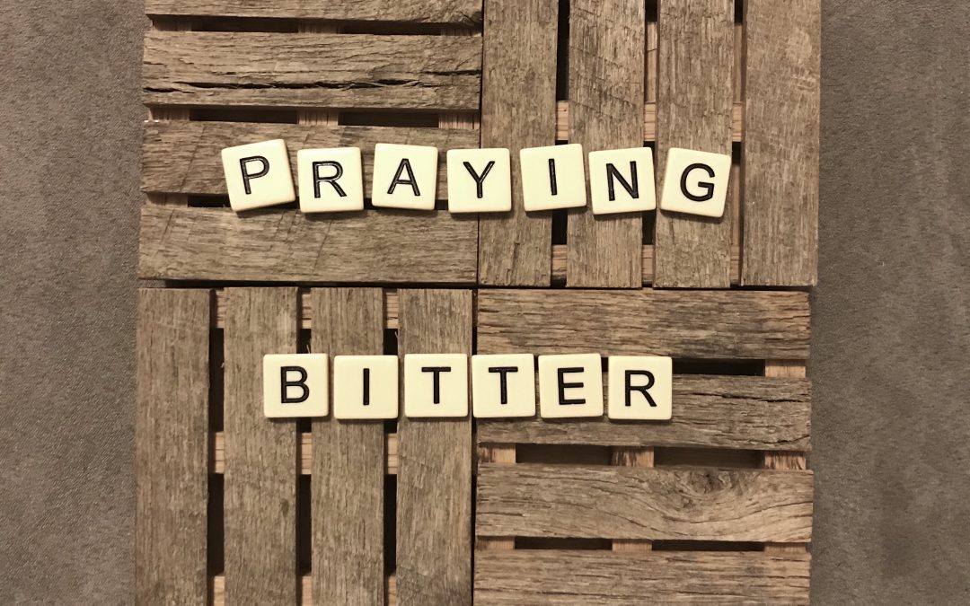 Grief: Praying Bitter