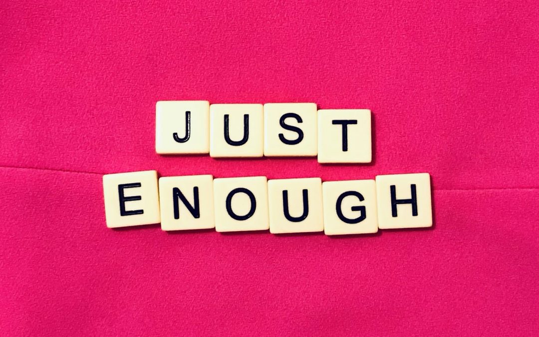 Just Enough: How Much Should I Care?